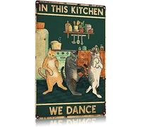 Vintage Tin Sign Poster The Cats Are Dancing In The Kitchen Fun Sign Suitable For Home Kitchen Bathroom Vintage Bar Club Cafe Restaurant Wall Decor Sign 8x12 Inch