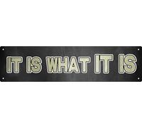Vintage Tin Sign Retro Metal It Is What It Is Signs Stylish Wall Art Plaques for Home Decor Bathroom Kitchen House and Gothic Wall Decor or as a Unique Poster 16x4 in