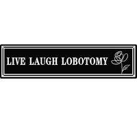 Vintage Tin Sign Retro Metal Live Laugh Lobotomy Signs for Home Decor Stylish Wall Art Plaques Ideal Gift for Home Bathroom Kitchen and Gothic Wall Decor in Every Room 16x4in