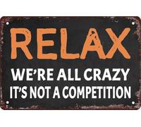 Vintage Tin Signs Metal Wall Art Relax We'Re All Crazy It'S Not Competition Wall Decor For Garden Wall Home Farm Yard Front Door Indoor Outdoor Street Sign 8x12 Inches