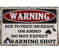 Vintage Tin Signs No Trespassing Sign Warning Due to Price Increase on Ammo Do Not Expect a Warning Shot Metal Signs for Home Door Yard Fence Wall Decor 8"x12"