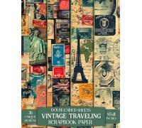 Vintage Traveling: Unique Nostalgic Patterns for Gift Wrapping, Collage Art, Mixed Media Projects, and Découpage