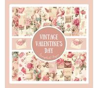 Vintage Valentine's Day Scrapbook Paper: Pink Floral Cupid and Love Letter Pattern Craft Paper Pad For Scrapbooking, Mixed Media, Junk Journals & Paper Crafts; 8.5x8.5