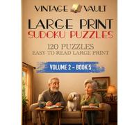 Vintage Vault: Large-Print Sudoku Puzzles: 120 Easy and Medium Sudoku Puzzles for Adults and Seniors - Large Print Number Grids with Answer Key