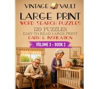 Vintage Vault: Large-Print Word Search Puzzles: 120 Faith & Inspiration Themed Puzzles for Adults and Seniors - Easy-to-Read Large Print with Answer Key