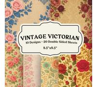 Vintage Victorian Scrapbook Paper: Floral & Ornamental Junk Journal Pages for Scrapbooking, Collage, Mixed Media & Paper Crafts (10 Designs, 20 Sheets, 40 Pages)