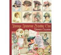 Vintage Victorian Shabby Chic Ephemera Collection: One-Sided Decorative Paper for Junk Journaling, Scrapbooking, Decoupage, Collages, Card Making & ... (Victorian Women Cut-Out and Ephemera)