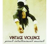 Vintage Violence - Piccoli Intrattenimenti Musica