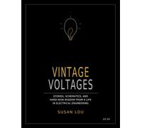 Vintage Voltages: Stories, Schematics, and Hard-Won Wisdom from a Life in Electrical Engineering
