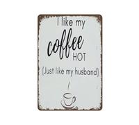 Vintage Wall Poster Metal Plaque I Like My Coffee Hot Just Like My Husband Metal Sign Retro Wall Decor for Home Cafes Office Store Pubs Club Sign Gift Plaque Tin Sign 8"x12"