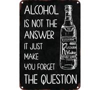 Vintage Warning Metal Tin Signs - Alcohol is not the answer - Rustic Pub Man Cave Wall Art - Big size 8X12 Inch Funny Retro Metal Tin Poster Signs for Home, Garage, Basement or Tavern Decor