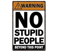 Vintage Warning Metal Tin Signs No Stupid People Beyoud this Point Wall Decor for Home Bars Garage Cafe Club Man Cave Pubs Retro 8 x 12 Inch