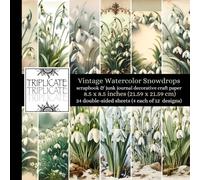 Vintage Watercolor Snowdrops Scrapbook and Junk Journal Decorative Craft Paper: 24 double-sided matte sheets of 8.5 x 8.5 inch 60lb (90gsm) cardstock ... floral background designs (4 of each design)