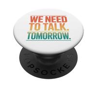 Vintage We Need To Talk Tomorrow Statement Humor PopSockets Adhesive PopGrip