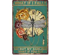 Vintage What If I Fall Oh But My Darling What If You Fly Dragonfly Flowers Quotes Aluminum Tin Sign Metal Wall Art Decorations Iron Painting for Indoor Outdoor Home Decor Room Door Accessories Poster