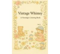 Vintage Whimsy: A Nostalgic Coloring Book