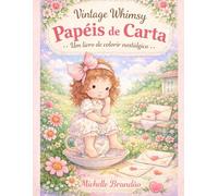 Vintage Whimsy Papéis de Carta: Um livro de colorir nostálgico inspirado nos papéis de carta clássicos para relaxar e reviver memórias
