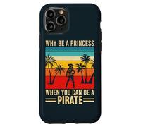 Vintage Why Be A Princess When You Can Be A Pirate Case for iPhone 11 Pro
