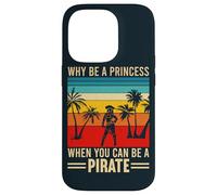 Vintage Why Be A Princess When You Can Be A Pirate Case for iPhone 14 Pro