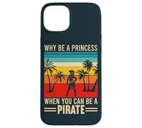 Vintage Why Be A Princess When You Can Be A Pirate Case for iPhone 15 Plus