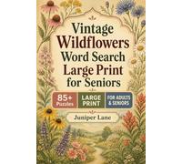Vintage Wildflowers Word Search Large Print for Seniors: 85 Easy-to-Read Puzzles with Botanical Facts | 20pt Super Font for Adults| Featuring Flowers, ... Relaxing Brain Exercise | Solutions Included
