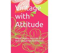 Vintage with Attitude: (WWW) "Wrinkles, Wine & Wi-Fi" - A Modern Woman Ages (Dis)Gracefully