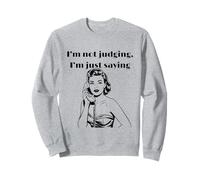 Vintage Woman Phone Not Judging Funny Quote Design Sweatshirt