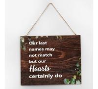 Vintage Wood Sign Our Last Names May Not Match But Our Hearts Certainly Do Country Wood Plaque Sign Quote Rustic Primitive Decor Signs for Dinning Room House 10x12 Inch