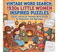 Vintage Word Search: Inspired by Little Women - Bold & Easy Puzzles: Classic Literature-Themed Word Games Featuring Characters & Themes from the Public Domain Novel