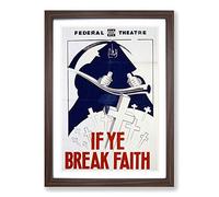 Vintage WPA Poster If Ye Break Faith Framed Print | A2 Walnut Framed Wall Art | Ready to Hang | Classic Nature Picture | Living Room Bedroom Lounge Office