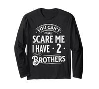 Vintage You Can't Scare Me I Have Two Brothers Funny Family Long Sleeve T-Shirt