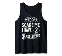 Vintage You Can't Scare Me I Have Two Brothers Funny Family Tank Top