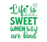 Vinyl Art Sticker Motivational Quotes Life is Sweet When You are Kind 40x50.3cm It Won't Fall Off Green