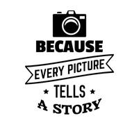 Vinyl Art Sticker Photo Phrase Because Every Picture Tells A Story 36x43.2cm Waterproof Small Black