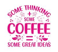 Vinyl Art Sticker Some Thinking Some Coffee Some Great Ideas Coffee Typography 42x43.8cm Can Modify and add Information Rosered