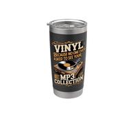 Vinyl Because No One Ever Asked to See Your MP3 Collection Stainless Steel Insulated Tumbler