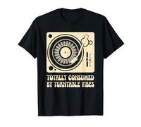 Vinyl Collector Totally Consumed by Turntable Vibes T-Shirt