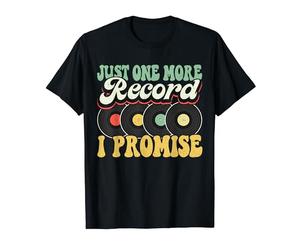 Vinyl Record Collecting Lover Just One More Record I Promise T-Shirt