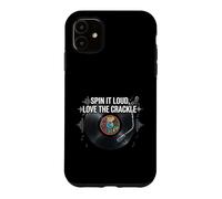 Vinyl Record Collector Spin It Loud Love The Crackle Case for iPhone 11