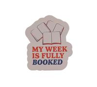 Vinyl Sticker - My Week is Fully Booked