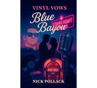 VINYL VOWS: BLUE BAYOU: (A cabaret singer, a record store romantic, and one 1989 West Texas winter where Roy Orbison’s songs score a second chance at ... VOWS: THE SOUNDTRACKS OF OUR LOVE SERIES)