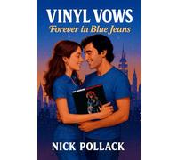 VINYL VOWS: FOREVER IN BLUE JEANS: (Clumsy kisses. Paint-splattered promises. And one very long Neil Diamond setlist) (VINYL VOWS: THE SOUNDTRACKS OF OUR LOVE SERIES)