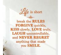 Vinyl Wall Decals Life is Short Break The Rules Forgive kiss Love Laugh Never Regret and Smile. 54.6x55.9cm Can Modify and add Information Orange