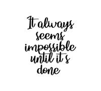 Vinyl Wall Decals Stickers It Always Seems Impossible Until It's Done Wall Stickers Peel and Stick Lettering Quotes Aesthetic Quote Home Decor for Bedroom Living Room Office Bathroom 27in