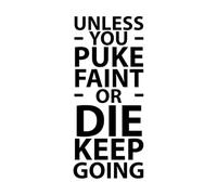 Vinyl Wall Decals Unless You Puke Keep Going Inspirational Motivational Quotes 49.5x111cm Self Adhesive Extra Large Black