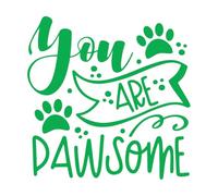 Vinyl Wall Stickers Amazing Quotes You are Pawsome Sweet Paw 36x36.1cm Art Decoration Green