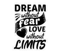 Vinyl Wall Stickers Dream Without Fear Love limit's 50.4x70.7cm Window Decals Black