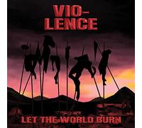Vio-Lence - Let the World Burn [VINYL]