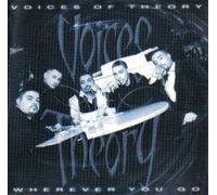 Vioces of Theory - Wherever You Go (UK Import)