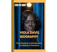 VIOLA DAVIS BIOGRAPHY: From Broadway to Blockbusters: The Making of Viola Davis